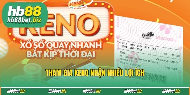 Tham gia Keno nhận nhiều lợi ích