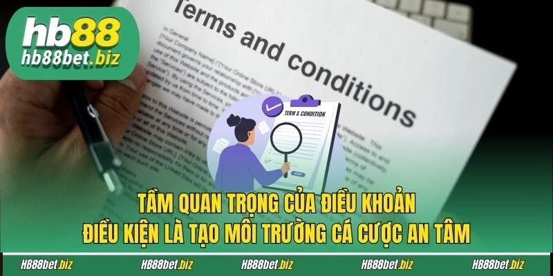 Tầm quan trọng của điều khoản điều kiện là tạo môi trường cá cược an tâm