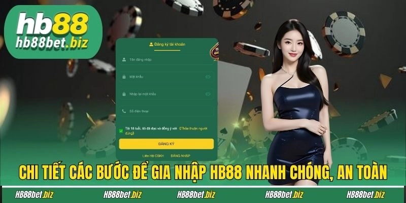 Chi tiết các bước để gia nhập HB88 nhanh chóng, an toàn
