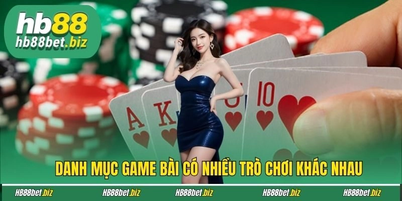 Danh mục game bài có nhiều trò chơi khác nhau