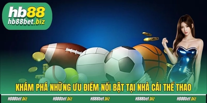 Khám phá những ưu điểm nổi bật tại nhà cái thể thao